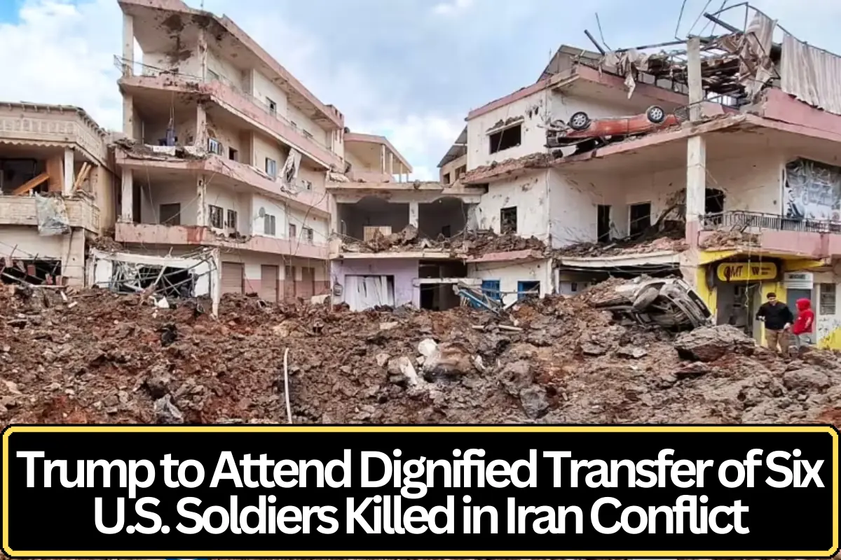 Trump to Attend Dignified Transfer of Six U.S. Soldiers Killed in Iran Conflict