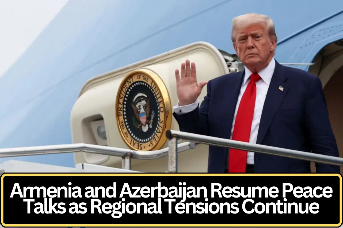 Armenia and Azerbaijan Resume Peace Talks as Regional Tensions Continue
