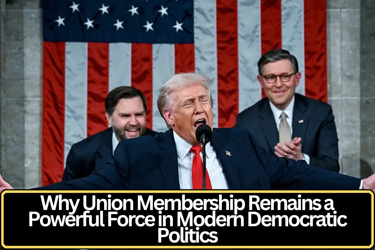 Why Union Membership Remains a Powerful Force in Modern Democratic Politics