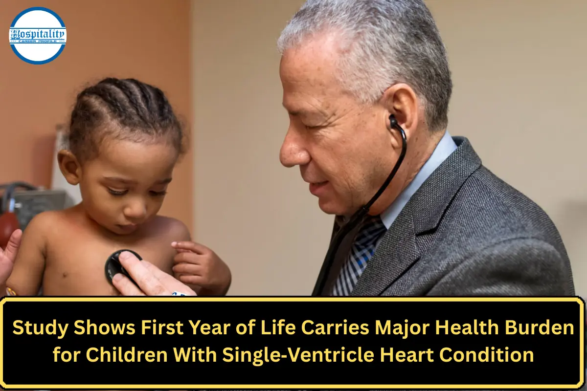 Study Shows First Year of Life Carries Major Health Burden for Children With Single‑Ventricle Heart Condition