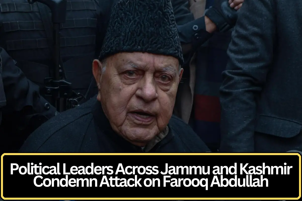 Political Leaders Across Jammu and Kashmir Condemn Attack on Farooq Abdullah