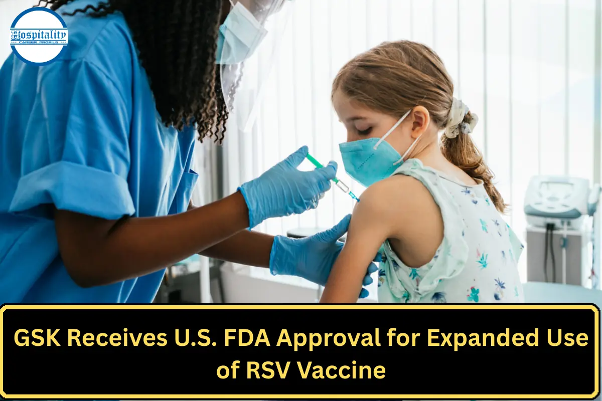 GSK Receives U.S. FDA Approval for Expanded Use of RSV Vaccine