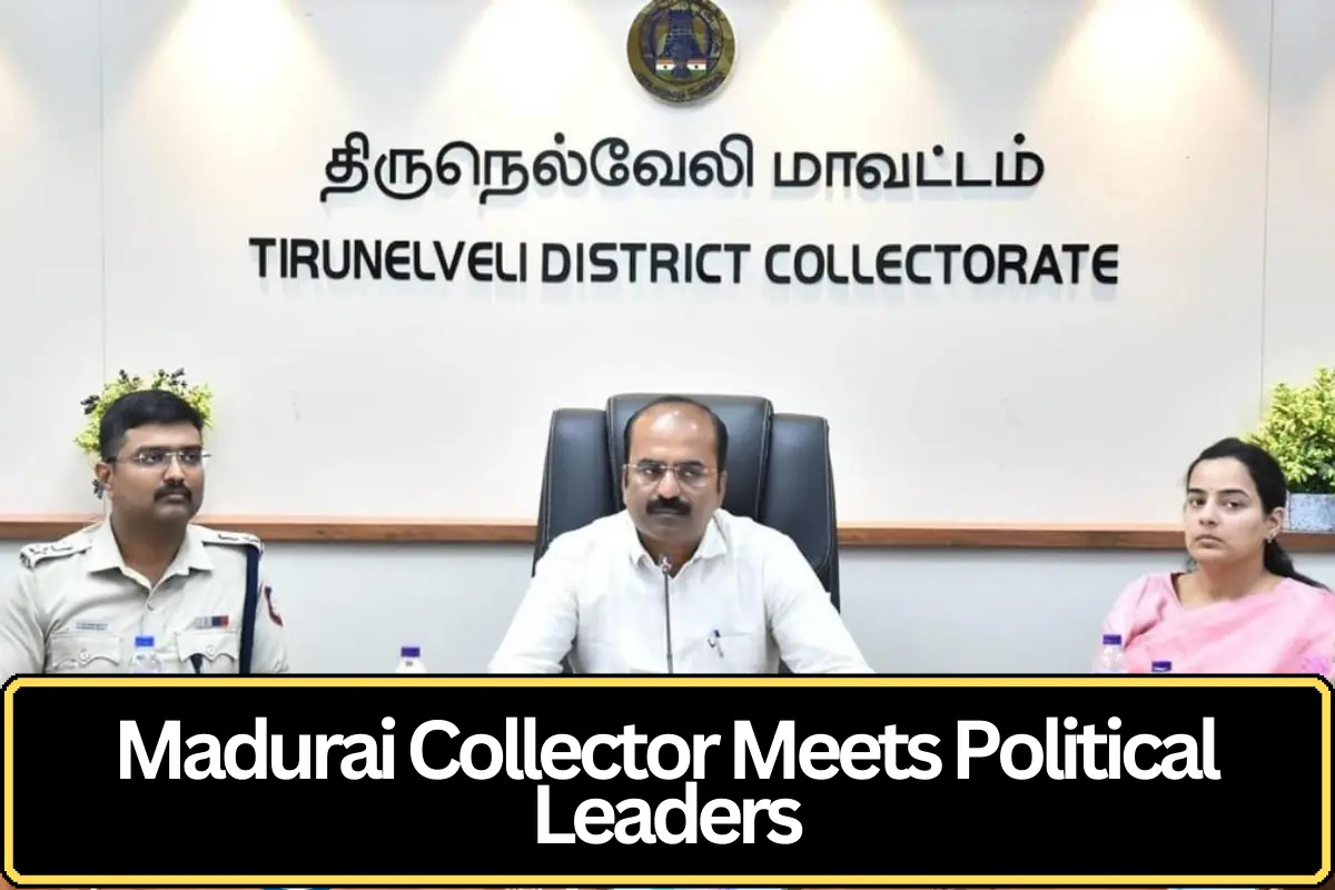 Madurai Collector Holds Meeting With Political Party Representatives to Strengthen Administrative Coordination