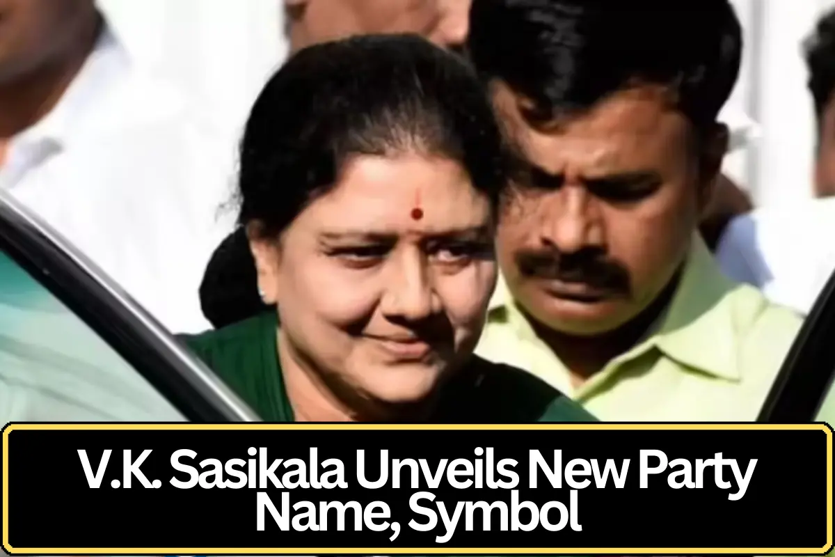 V.K. Sasikala Announces New Party Name and Symbol Ahead of Tamil Nadu Elections