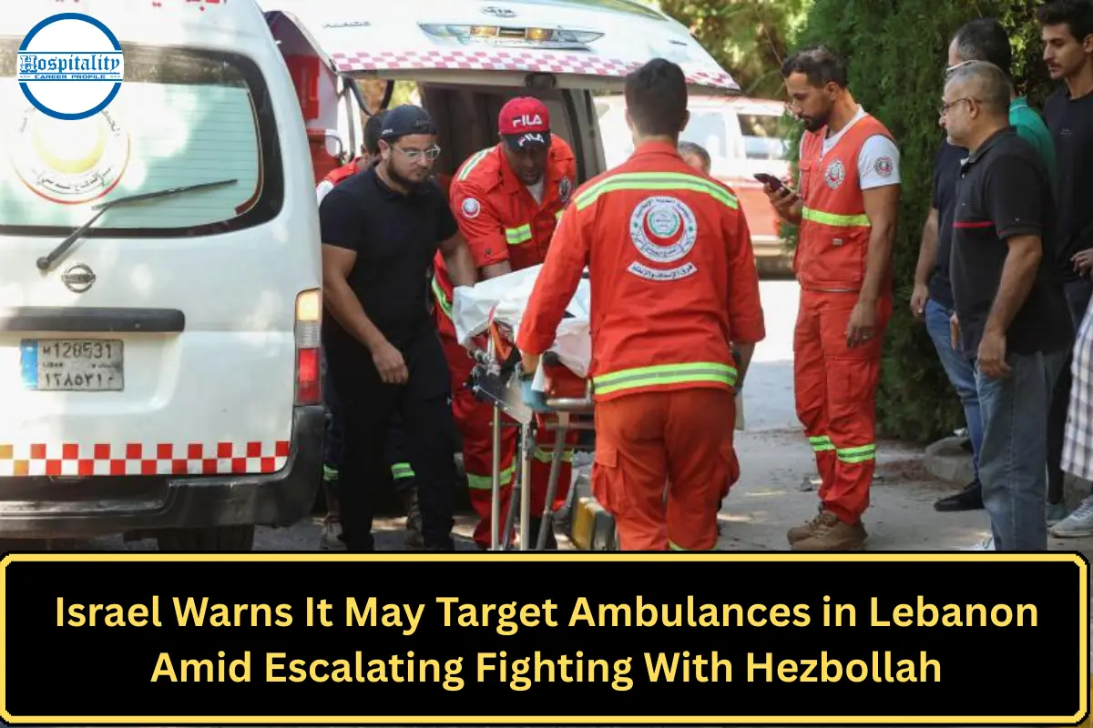 Israel Warns It May Target Ambulances in Lebanon Amid Escalating Fighting With Hezbollah