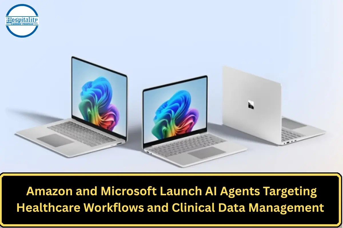 Amazon and Microsoft Launch AI Agents Targeting Healthcare Workflows and Clinical Data Management