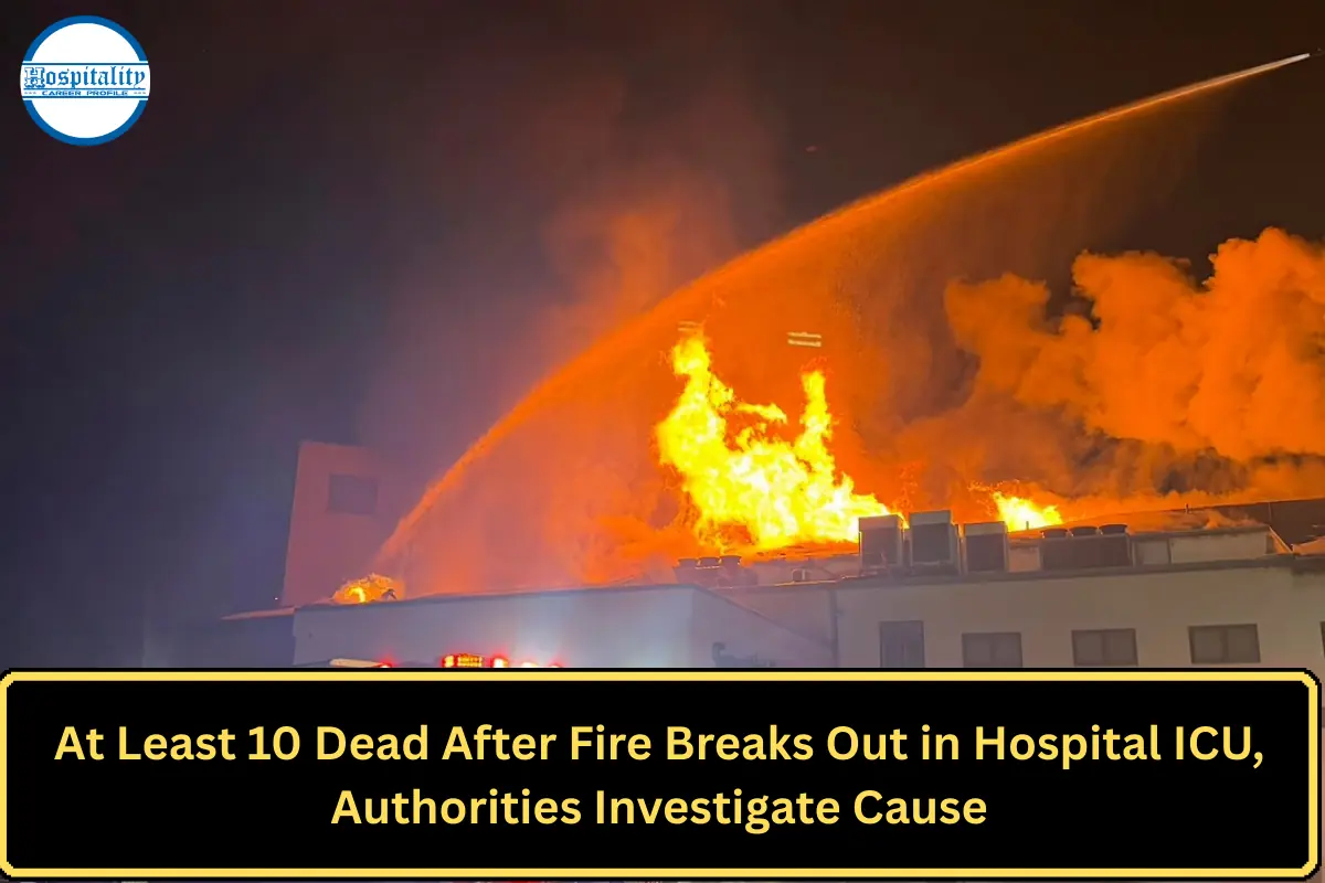 At Least 10 Dead After Fire Breaks Out in Hospital ICU, Authorities Investigate Cause