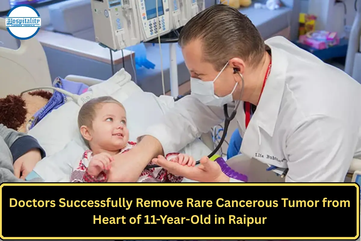 Doctors Successfully Remove Rare Cancerous Tumor from Heart of 11-Year-Old in Raipur
