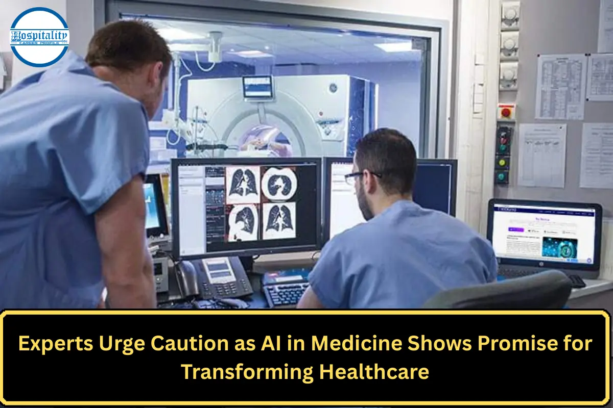 Experts Urge Caution as AI in Medicine Shows Promise for Transforming Healthcare