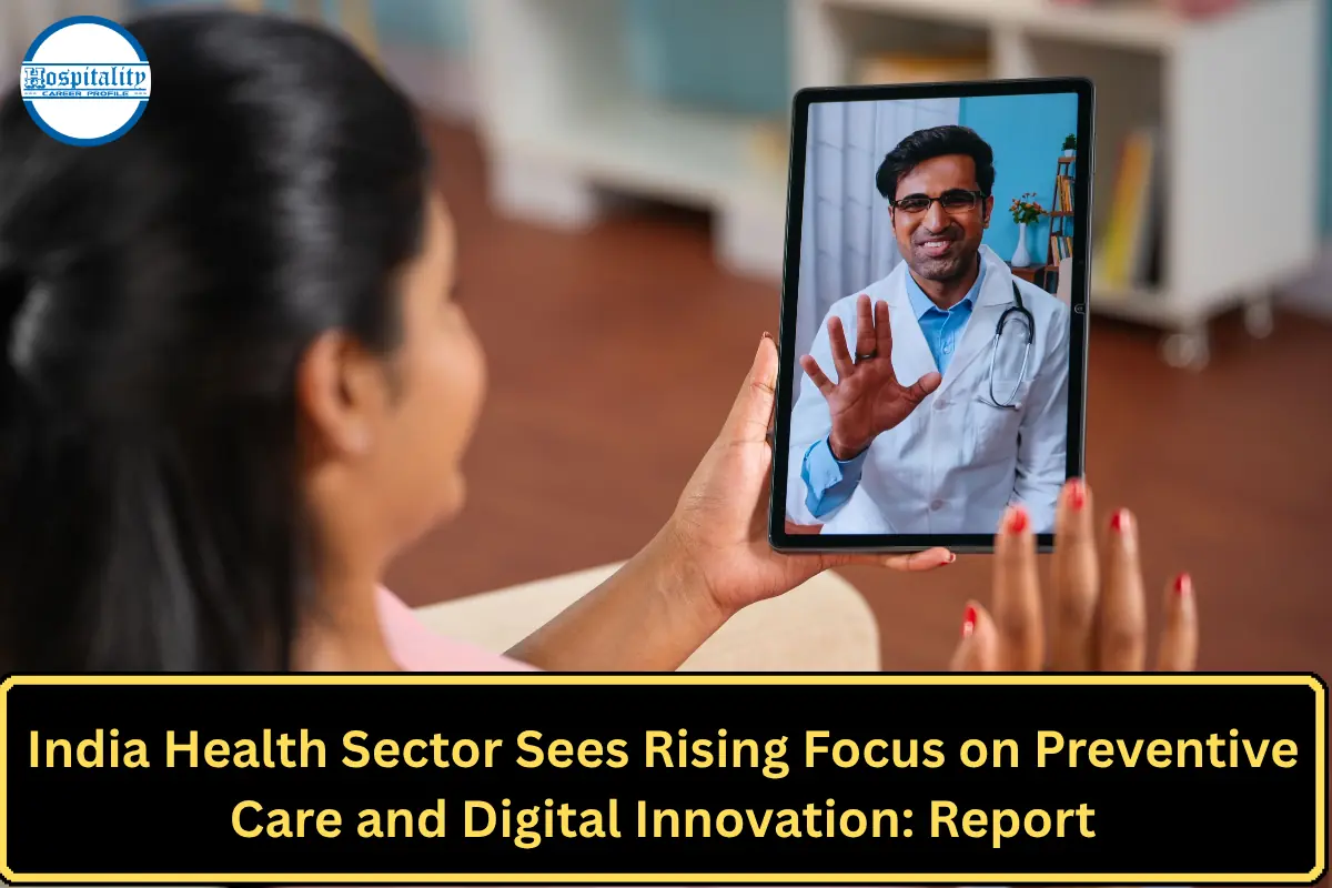 India Health Sector Sees Rising Focus on Preventive Care and Digital Innovation: Report