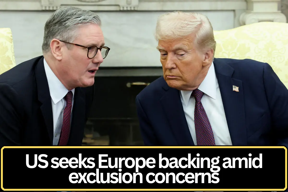 US Seeks European Support in Iran Conflict Amid Concerns Over Exclusion From Initial Decisions