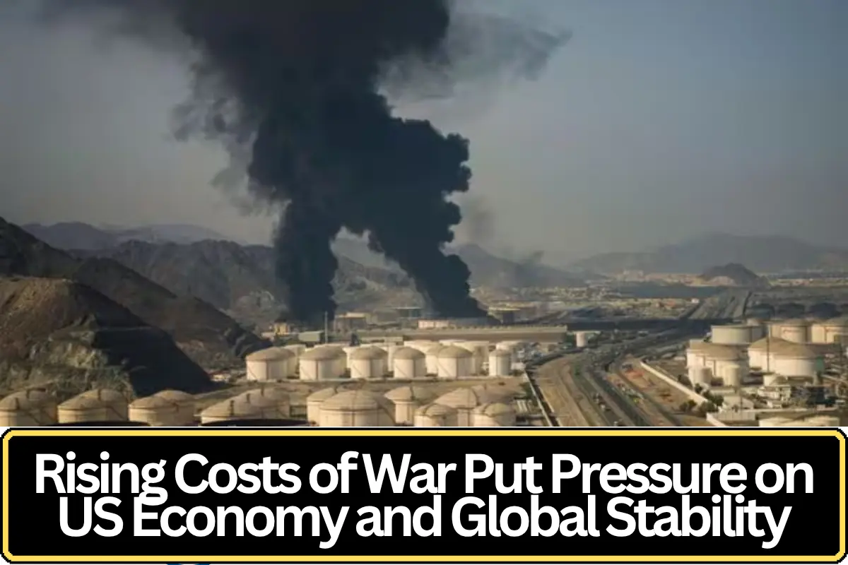 Rising Costs of War Put Pressure on US Economy and Global Stability