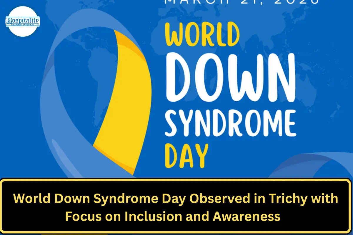 World Down Syndrome Day Observed in Trichy with Focus on Inclusion and Awareness