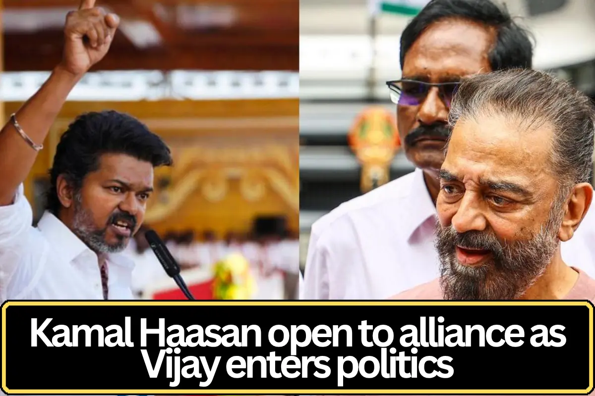 Kamal Haasan Responds to Vijay’s Political Entry, Signals Openness to Alliances in Tamil Nadu