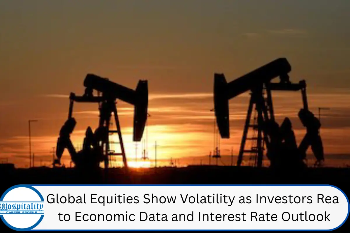 Global Equities Show Volatility as Investors React to Economic Data and Interest Rate Outlook