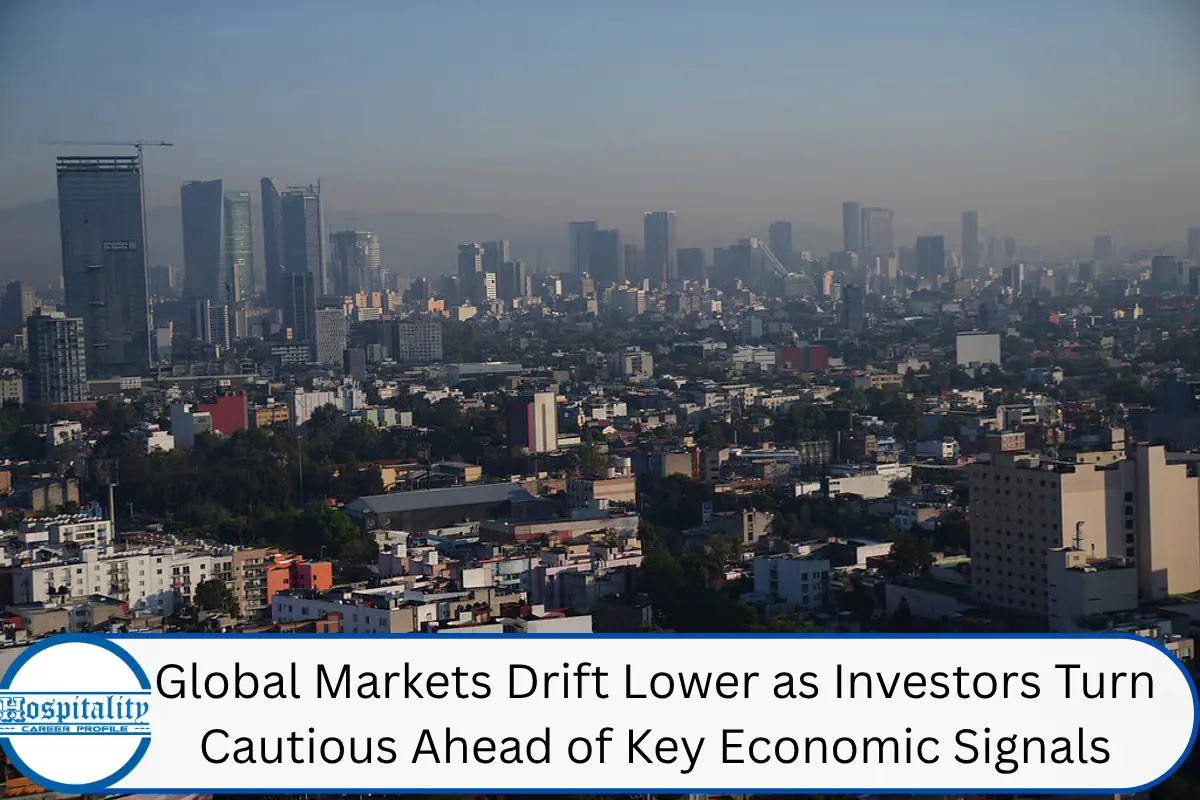 Global Markets Drift Lower as Investors Turn Cautious Ahead of Key Economic Signals