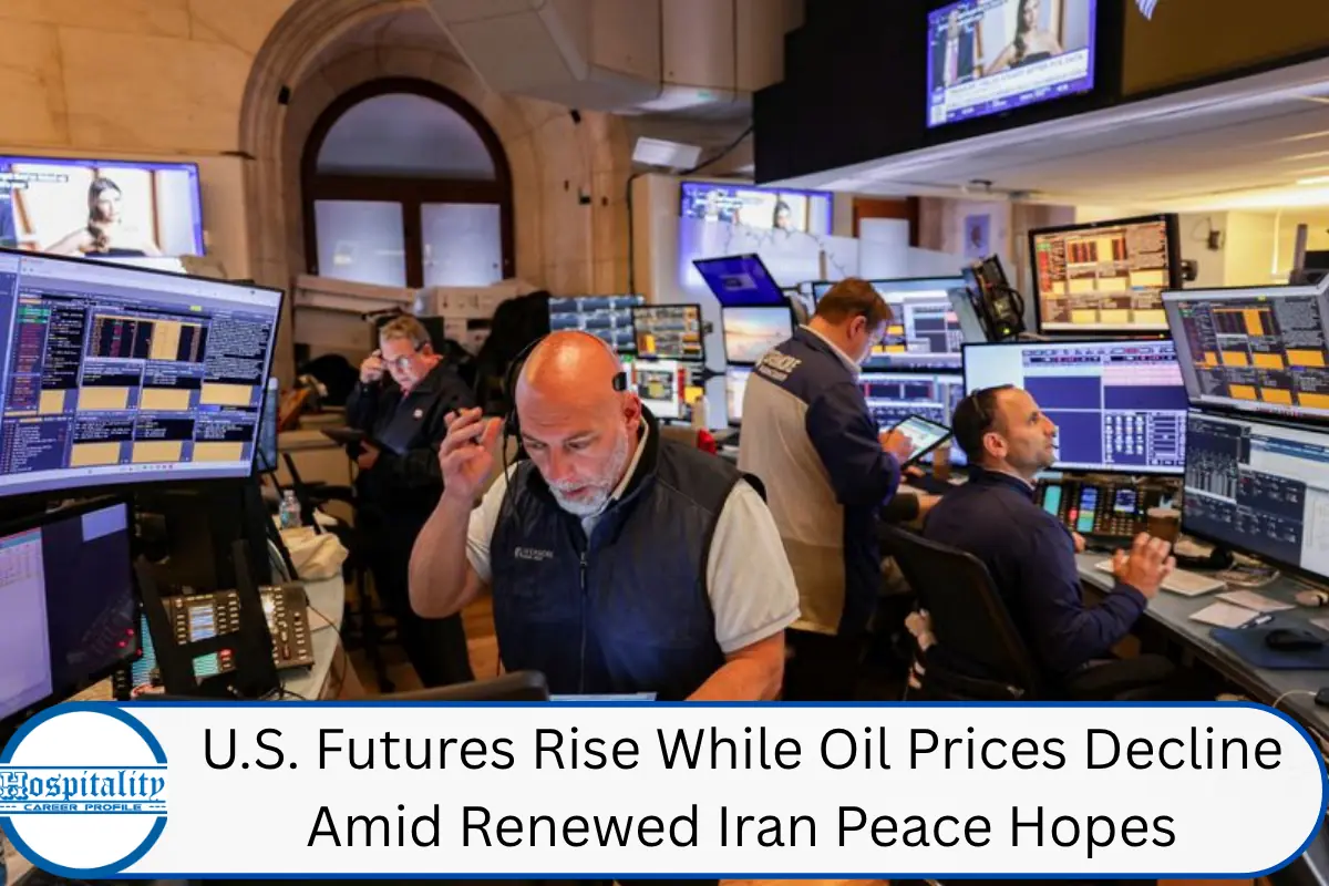 U.S. Futures Rise While Oil Prices Decline Amid Renewed Iran Peace Hopes