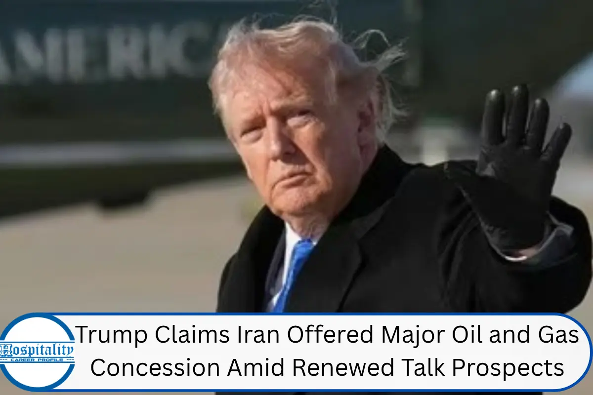 Trump Claims Iran Offered Major Oil and Gas Concession Amid Renewed Talk Prospects