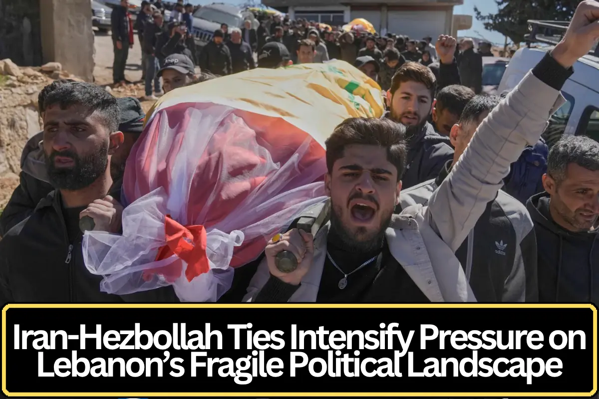 Iran-Hezbollah Ties Intensify Pressure on Lebanon’s Fragile Political Landscape