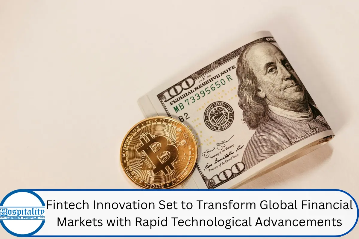 Fintech Innovation Set to Transform Global Financial Markets with Rapid Technological Advancements