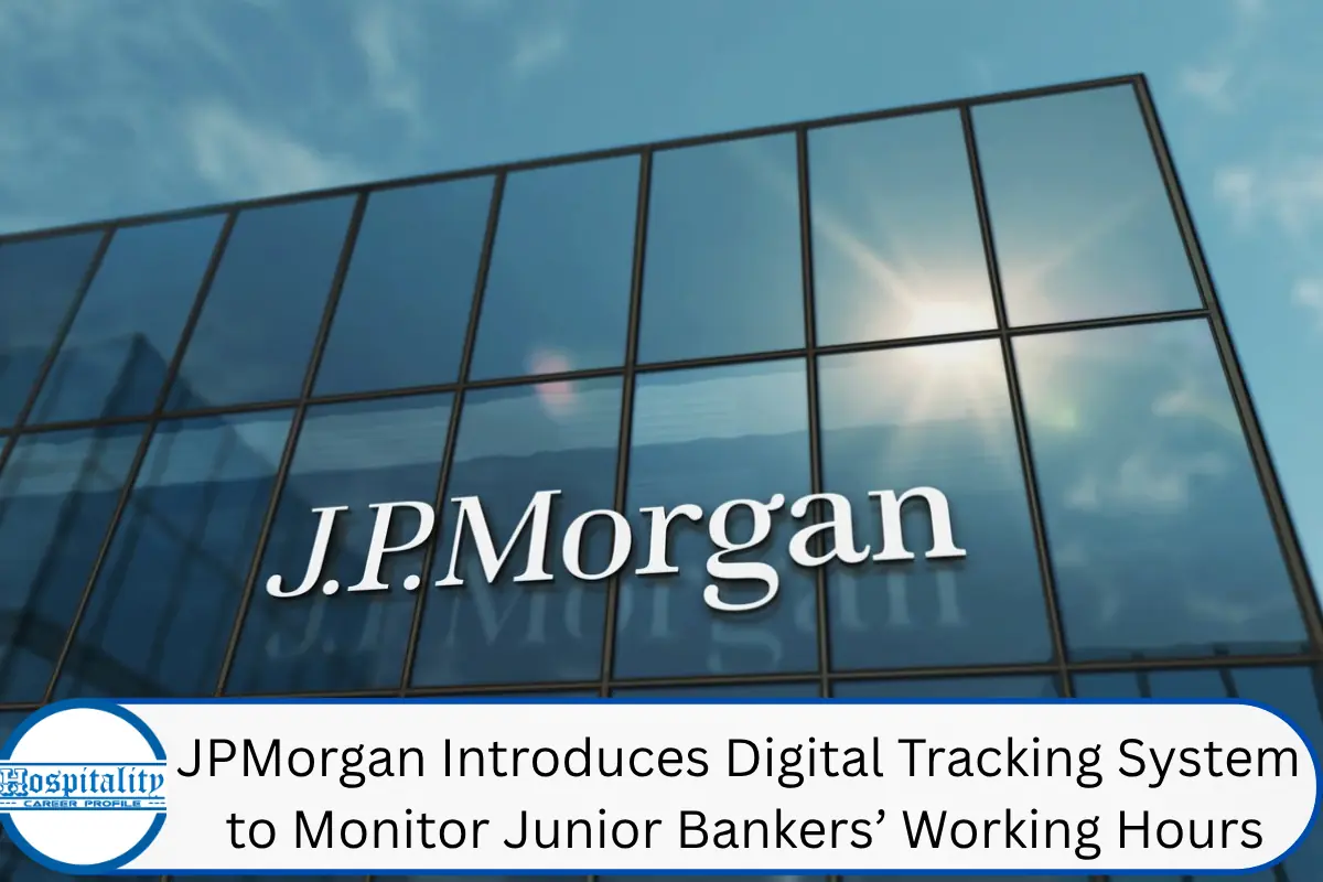 JPMorgan Introduces Digital Tracking System to Monitor Junior Bankers’ Working Hours