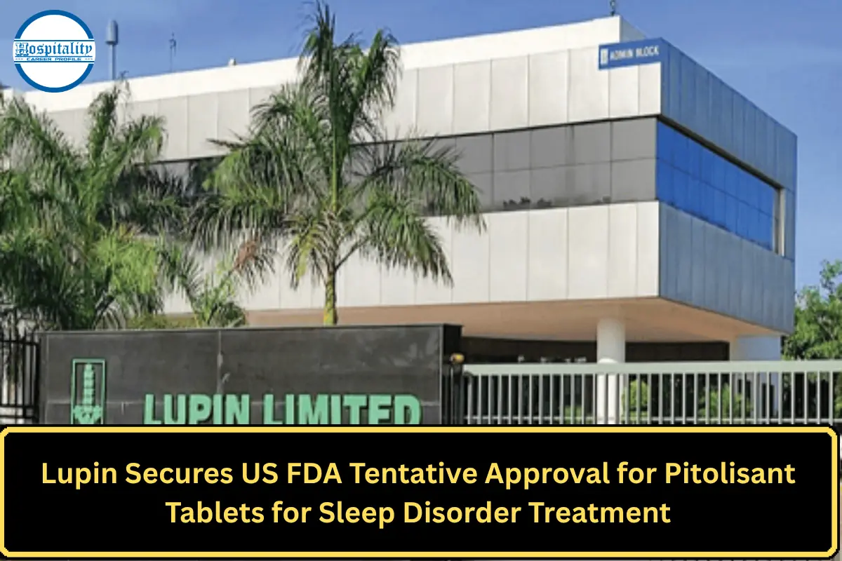 Lupin Secures US FDA Tentative Approval for Pitolisant Tablets for Sleep Disorder Treatment