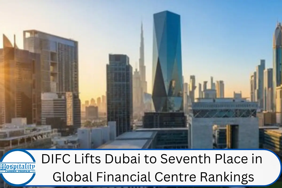 DIFC Lifts Dubai to Seventh Place in Global Financial Centre Rankings