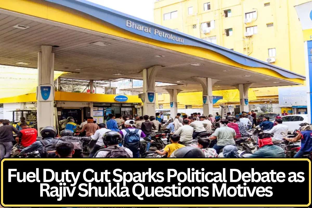 Fuel Duty Cut Sparks Political Debate as Rajiv Shukla Questions Motives