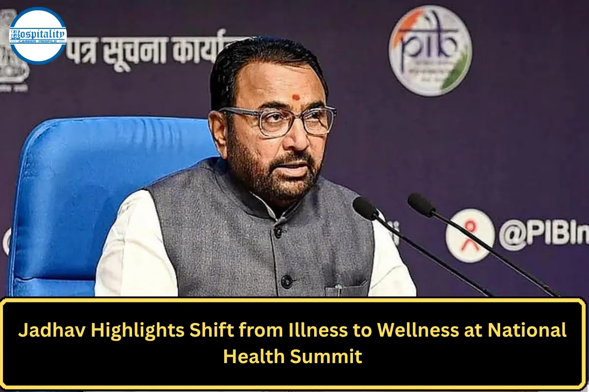 Jadhav Highlights Shift from Illness to Wellness at National Health Summit