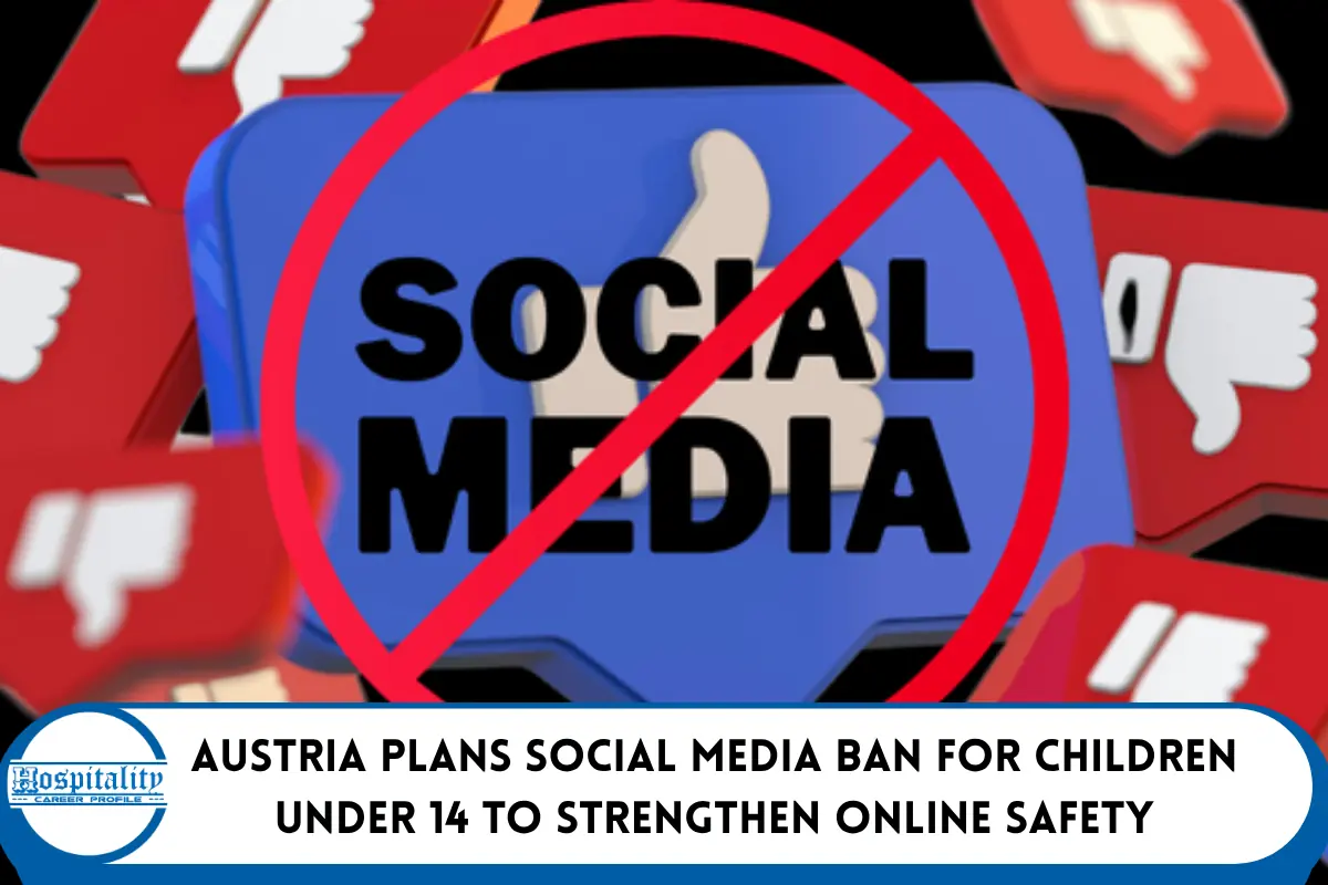 Austria Plans Social Media Ban for Children Under 14 to Strengthen Online Safety