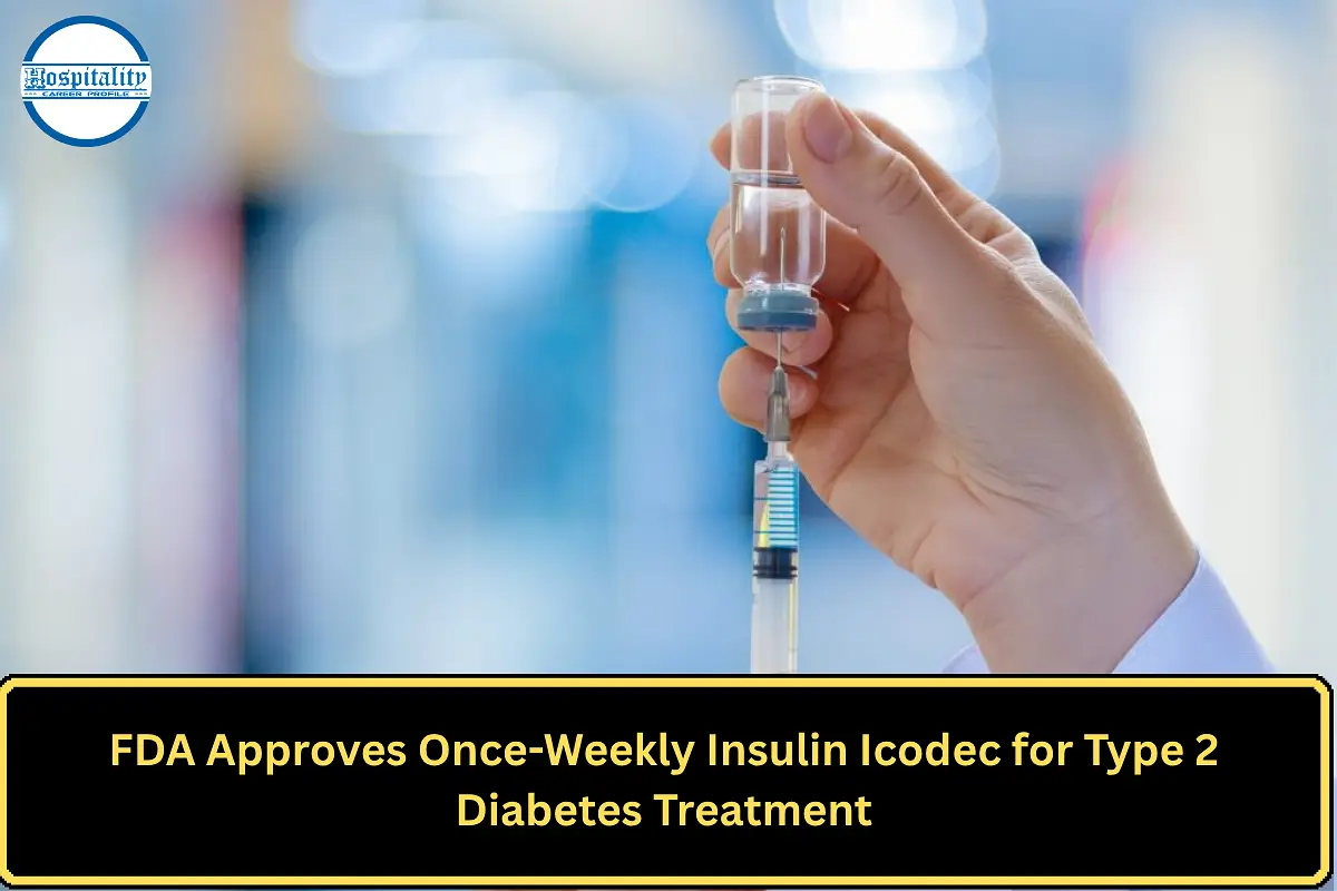 FDA Approves Once-Weekly Insulin Icodec for Type 2 Diabetes Treatment