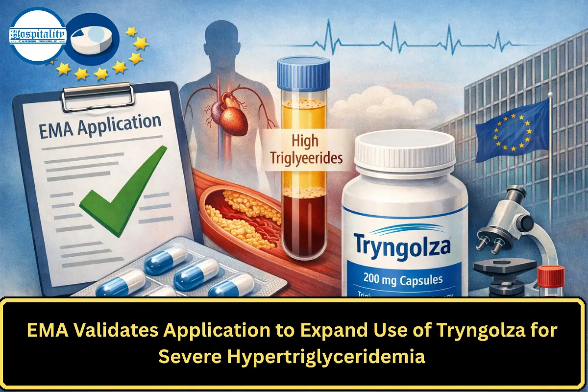 EMA Validates Application to Expand Use of Tryngolza for Severe Hypertriglyceridemia