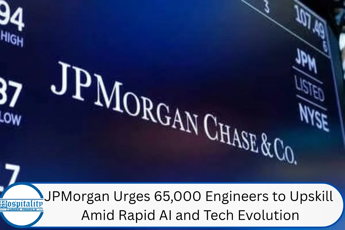JPMorgan Urges 65,000 Engineers to Upskill Amid Rapid AI and Tech Evolution