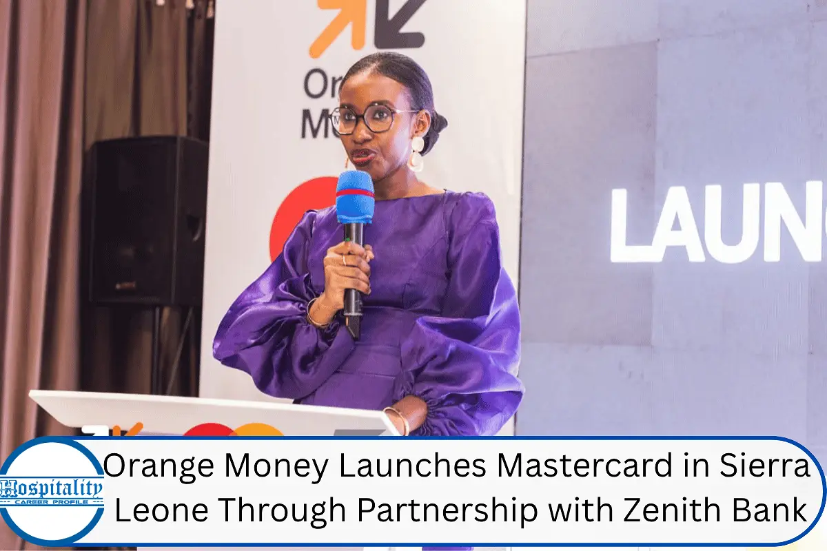 Orange Money Launches Mastercard in Sierra Leone Through Partnership with Zenith Bank