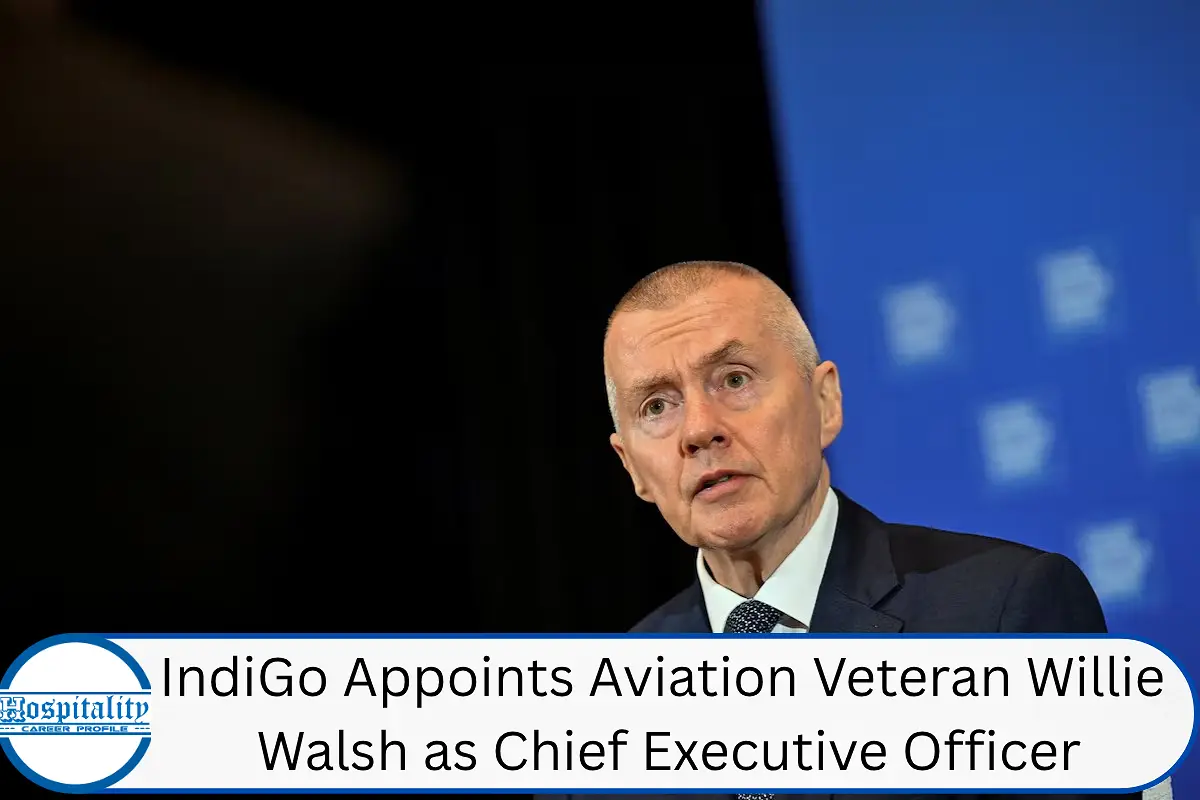 IndiGo Appoints Aviation Veteran Willie Walsh as Chief Executive Officer