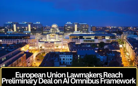 EU Lawmakers Reach Preliminary Political Agreement on AI Omnibus Framework