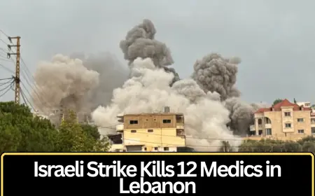 Israeli Strike in Southern Lebanon Kills 12 Medics as Cross-Border Conflict Continues
