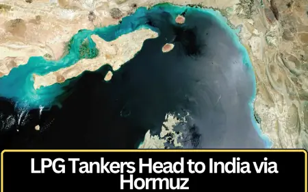 Two LPG Tankers Head to India Through Strait of Hormuz as Supply Concerns Rise