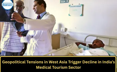 Geopolitical Tensions in West Asia Trigger Decline in India’s Medical Tourism Sector