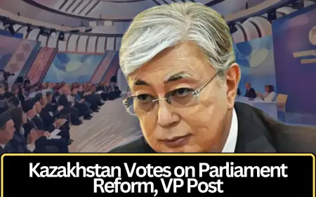 Kazakhstan Holds Referendum on Unicameral Parliament and Creation of Vice President Post