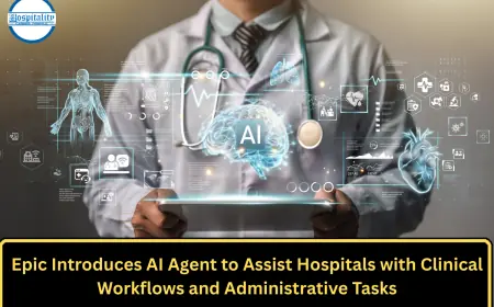 Epic Introduces AI Agent to Assist Hospitals with Clinical Workflows and Administrative Tasks