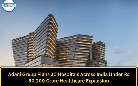 Adani Group Plans 30 Hospitals Across India Under Rs 60,000 Crore Healthcare Expansion