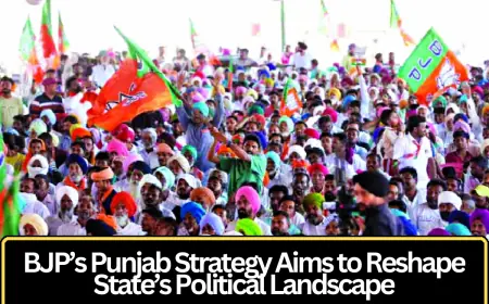 BJP’s Punjab Strategy Aims to Reshape State’s Political Landscape