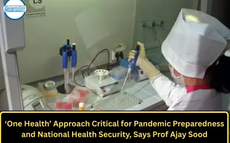 ‘One Health’ Approach Critical for Pandemic Preparedness and National Health Security, Says Prof Ajay Sood
