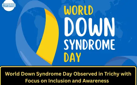 World Down Syndrome Day Observed in Trichy with Focus on Inclusion and Awareness