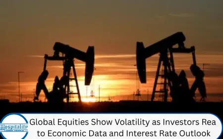 Global Equities Show Volatility as Investors React to Economic Data and Interest Rate Outlook