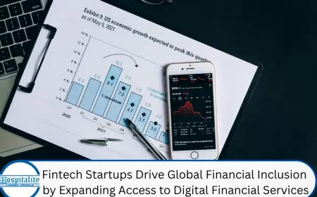 Fintech Startups Drive Global Financial Inclusion by Expanding Access to Digital Financial Services