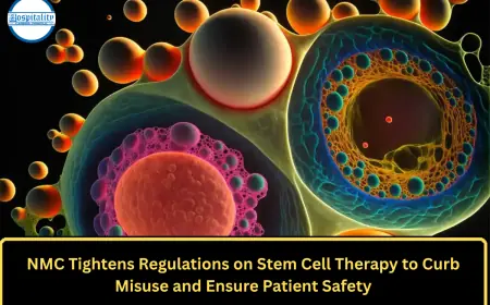 NMC Tightens Regulations on Stem Cell Therapy to Curb Misuse and Ensure Patient Safety