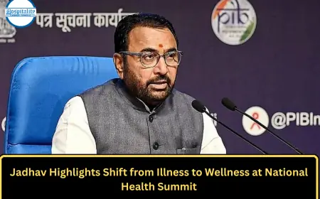 Jadhav Highlights Shift from Illness to Wellness at National Health Summit