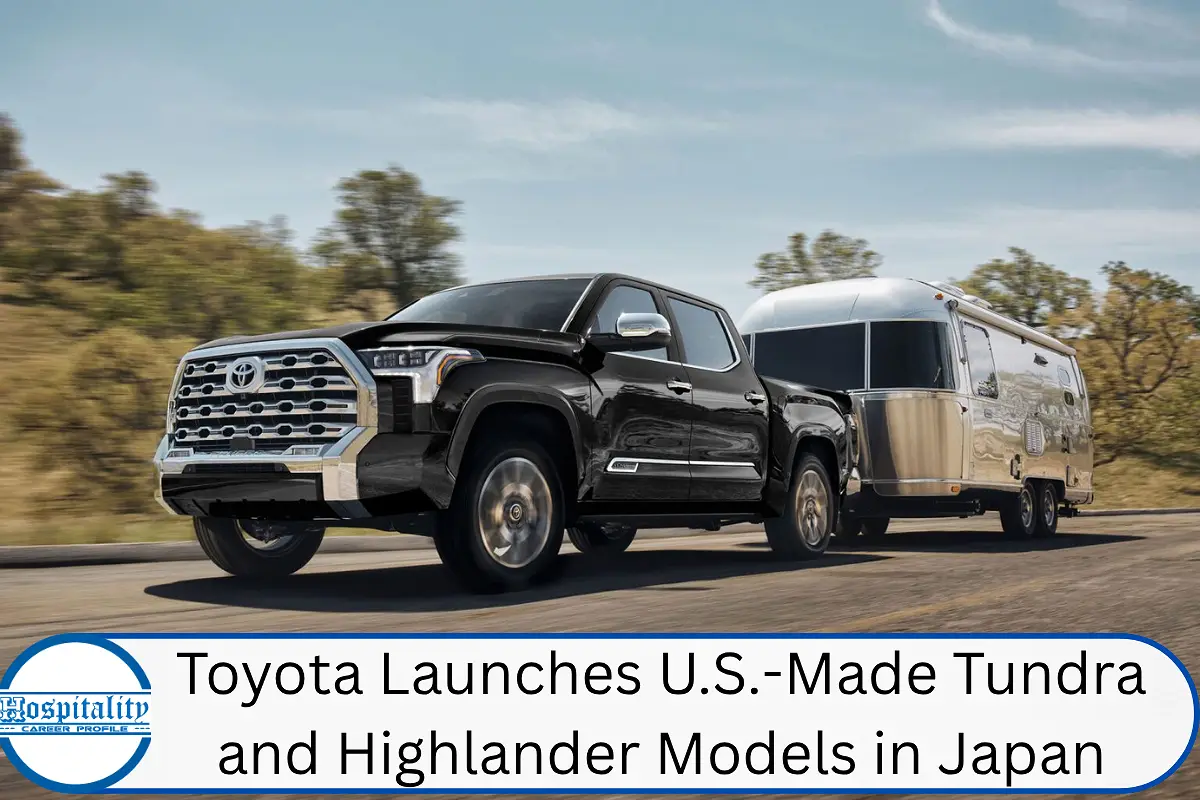 Toyota Launches U.S.-Made Tundra and Highlander Models in Japan